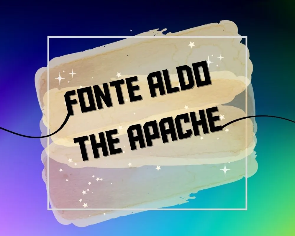 Fonte Aldo The Apache Baixar Fontes Gratis