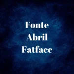 Fonte Abril Fatface