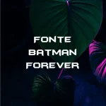 Fonte Batman Forever