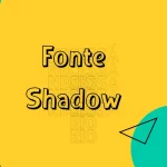 fonte Shadow feature