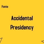 fonte Accidental Presidency feature